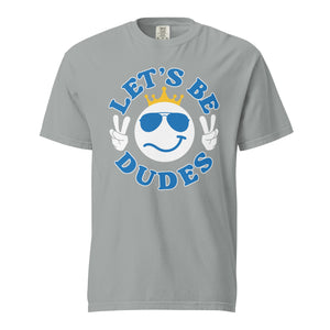 Let's Be Dudes | Crown Edition